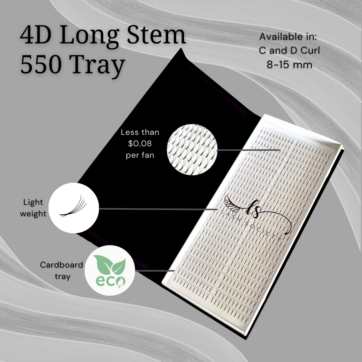 *LUXURY* 4D 0.07 LONG STEM VOLUME (550 FAN TRAY)